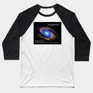 Astrophysicist Baseball T-Shirt